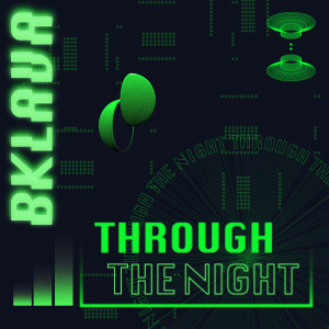 Dengarkan Through the Night (Radio Edit) lagu dari Bklava dengan lirik