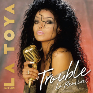 Album Trouble (LA Remixes) from La Toya Jackson