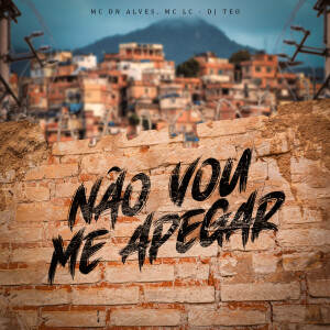 Não Vou Me Apegar dari MC DN ALVES