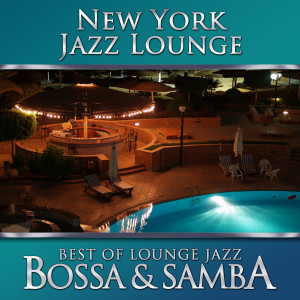New York Jazz Lounge的專輯Best of Lounge Jazz - Bossa & Samba