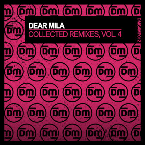 อัลบัม Collected Remixes, Vol. 4 ศิลปิน Dear Mila