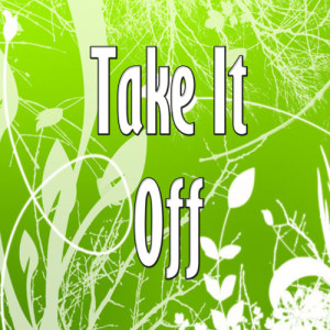 收聽Unknown Artists的Take it off歌詞歌曲