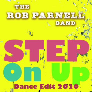 收聽The Rob Parnell Band的Step on up Dance Edit 2020歌詞歌曲