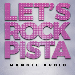 Album Let's Rock Pista from Mangee Audio