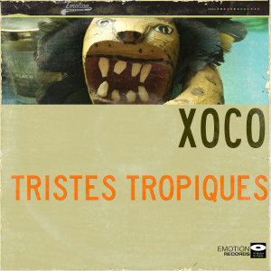 Listen to Tristes Tropiques song with lyrics from Xocô