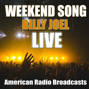 Billy Joel的專輯Weekend Song (Live)