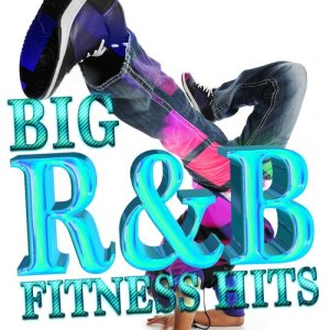 R & B Fitness Crew的專輯Big R&B Fitness Hits