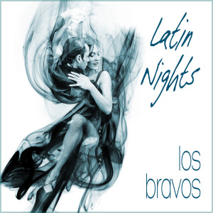 收聽Los Bravos的Latin Nights歌詞歌曲