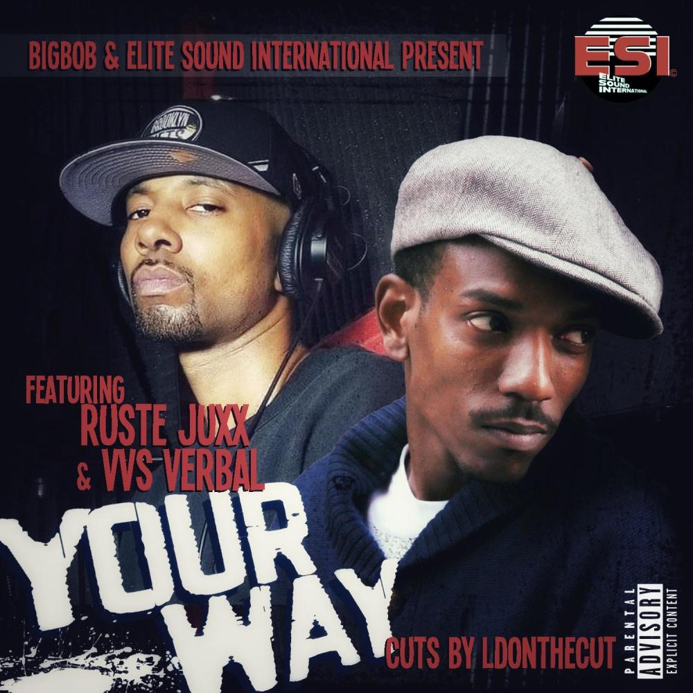 Your Way (feat. Ruste Juxx & Vvs Verbal) (Explicit)