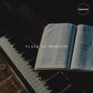 Listen to Place of Worship song with lyrics from Kingdomcity
