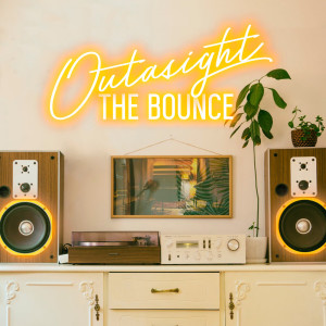 ดาวน์โหลดและฟังเพลง The Bounce พร้อมเนื้อเพลงจาก Outasight