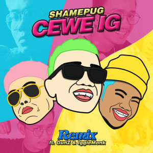 Dengarkan CEWE IG (Remix) lagu dari ShamePug dengan lirik