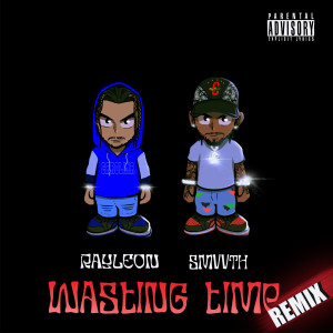 Listen to Wasting Time (Remix) (Explicit) (Remix|Explicit) song with lyrics from Smvvth