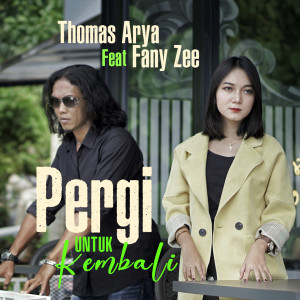 Listen to Pergi Untuk Kembali song with lyrics from Thomas Arya
