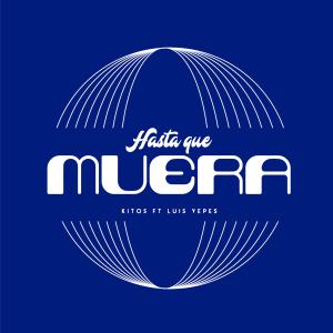 อัลบัม Hasta Que Muera ศิลปิน Kitos