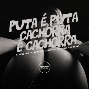 DJ MDF的專輯Puta É Puta Cachorra É Cachorra (Explicit)