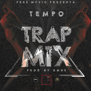 ดาวน์โหลดและฟังเพลง Trap Mix (Explicit) พร้อมเนื้อเพลงจาก Tempo