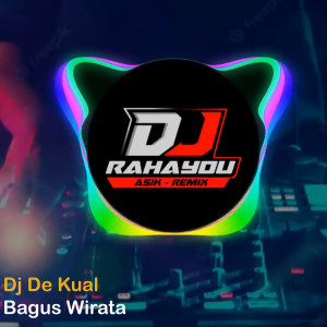 Dj De Kual dari Bagus Wirata