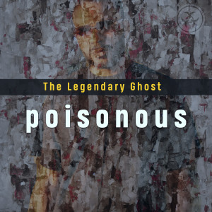 ดาวน์โหลดและฟังเพลง Poisonous (Instrumental) พร้อมเนื้อเพลงจาก The Legendary Ghost