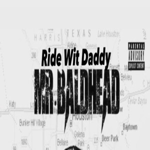 อัลบัม Ride Wit Daddy (Explicit) ศิลปิน Mr.Baldhead