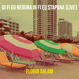 Listen to Oi Fi Eu Nebuna Oi Fi Eu Stapana (Live) song with lyrics from Florin Salam