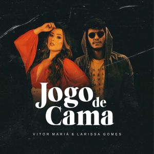 ดาวน์โหลดและฟังเพลง Jogo de Cama พร้อมเนื้อเพลงจาก Vitor Mariá