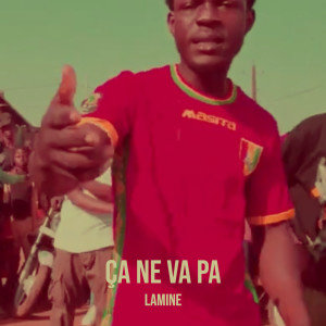 Listen to Ça Ne Va Pa song with lyrics from Lamine