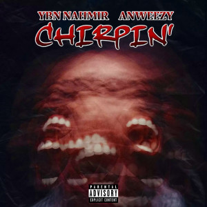 Album Chirpin' from YBN Nahmir