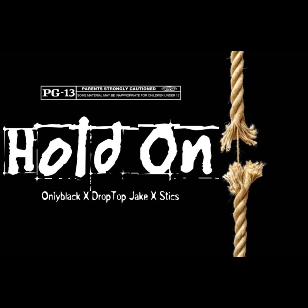 Hold On (feat. Drop top Jake & Stics)