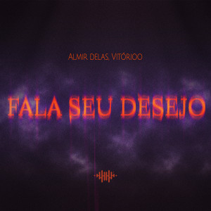Album Fala seu desejo (Explicit) oleh Almir delas