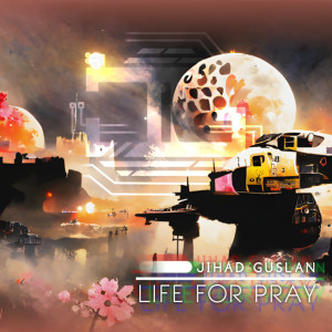 Album Life for Pray oleh Jihad Guslan