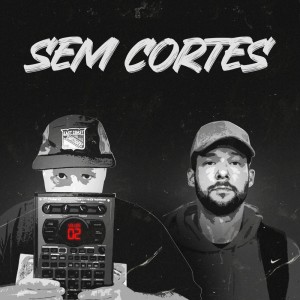 ดาวน์โหลดและฟังเพลง Sem Cortes (Explicit) พร้อมเนื้อเพลงจาก Digmanybeats