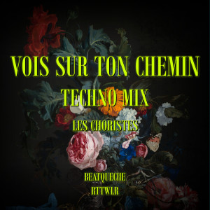 BeatQueche的專輯Vois sur ton chemin (Les Choristes) Techno mix