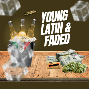 Album Young Latin & Faded (Explicit) from 