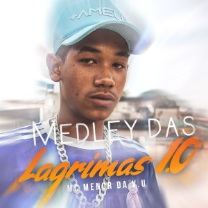 收聽MC Menor da Vu的Medley das Lagrimas 1.0歌詞歌曲