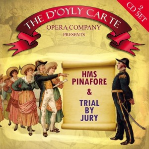 The D'Oyly Carte Opera Company的专辑HMS Pinafore & Trial By Jury