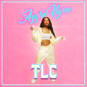 收聽Ayzha Nyree的TLC (Explicit)歌詞歌曲