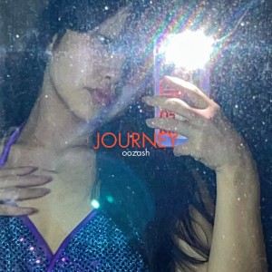Listen to JOURNEY (Explicit) song with lyrics from oozash