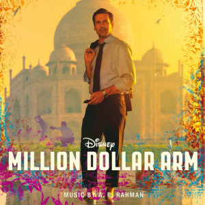 ดาวน์โหลดและฟังเพลง Million Dollar Dream (From "Million Dollar Arm"/Soundtrack) พร้อมเนื้อเพลงจาก A. R. Rahman