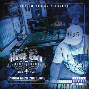 Album Hustletown Underground, Pt. 2 Shadow Gets the Blame (Explicit) from Shadow the OG