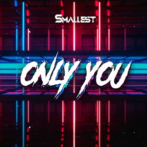 Listen to Only you song with lyrics from Smallest