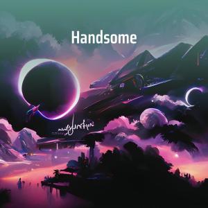 Dengarkan lagu Handsome nyanyian NADA NADI dengan lirik