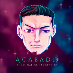 Angel Mae的專輯Acabado (feat. Sombra RM)