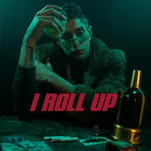 I ROLL UP (feat. Rojas On The Beat)