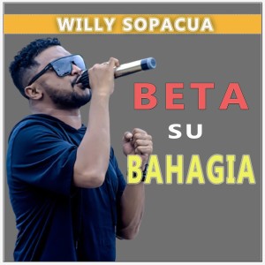 Dengarkan Beta Su Bahagia lagu dari Willy Sopacua dengan lirik