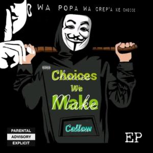 อัลบัม Choices we Make Ep (Explicit) ศิลปิน Cellow