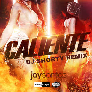 Jay Santos的專輯Caliente (Dj Shorty Remix)