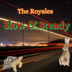 The Royales的專輯SLOW & STEADY