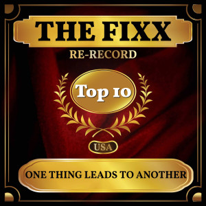 Album One Thing Leads to Another (Billboard Hot 100 - No 4) oleh The Fixx