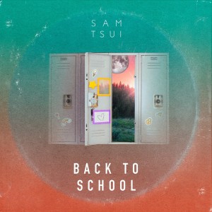 收聽Sam Tsui的Back To School歌詞歌曲